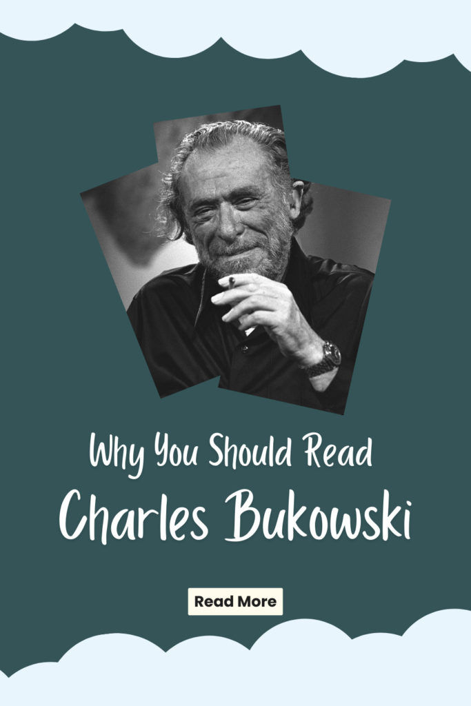 Why You Should Read Charles Bukowski - Pinterest Pin