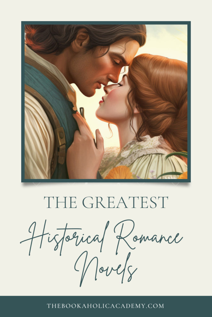 The Greatest Historical Romance Novels Of All Time - Pinterest Pin