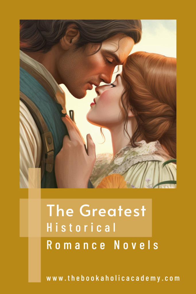 The Greatest Historical Romance Novels Of All Time - Pinterest Pin