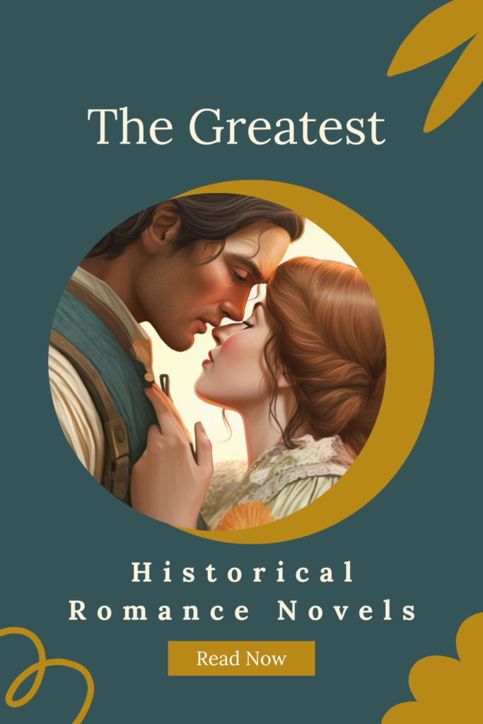 The Greatest Historical Romance Novels Of All Time - Pinterest Pin