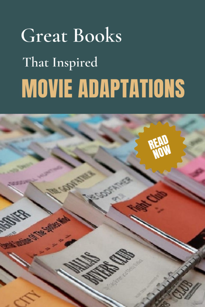 Great Books That Inspired Movie Adaptations - Part 1 - Pinterest Pin