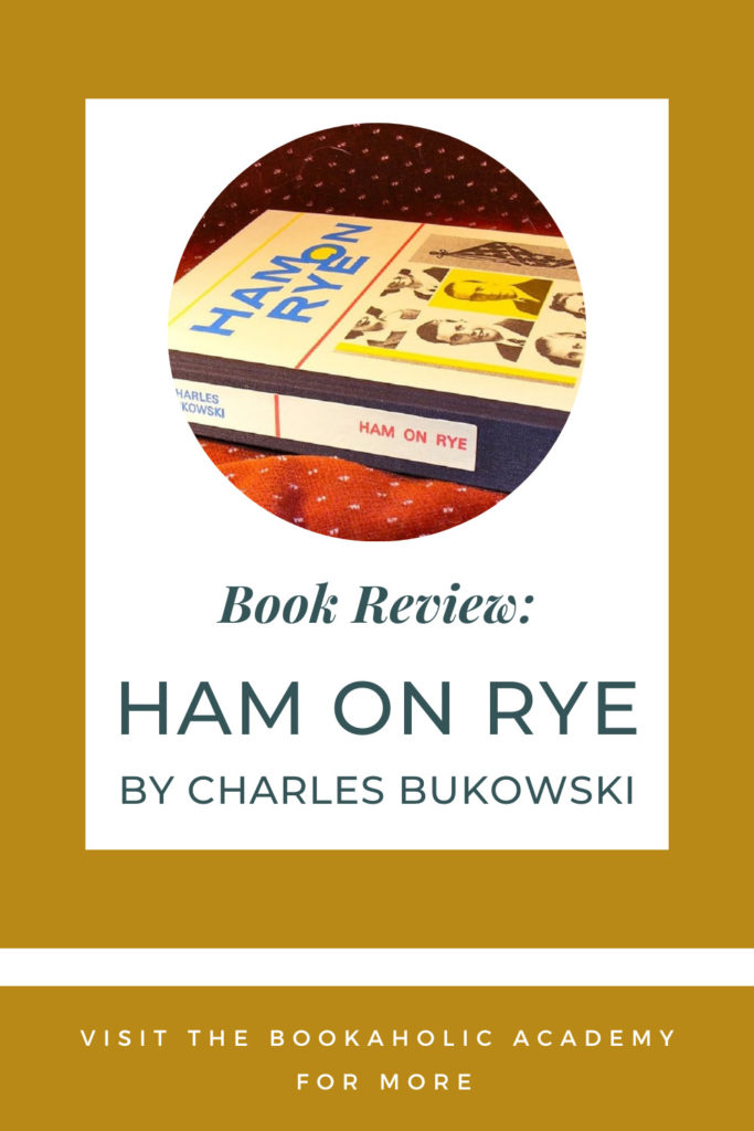 Ham On Rye by Charles Bukowski - Pinterest Pin