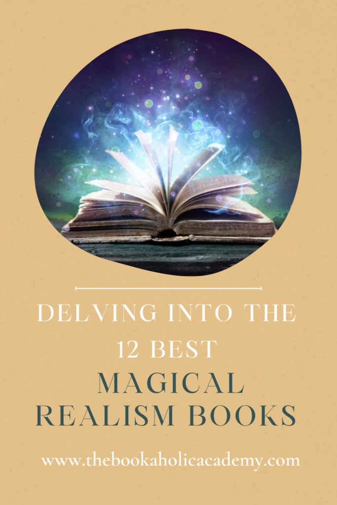 Delving into the 12 Best Magical Realism Books - Pinterest Pin