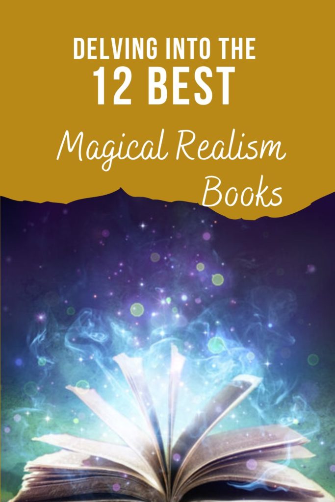 Delving into the 12 Best Magical Realism Books - Pinterest Pin