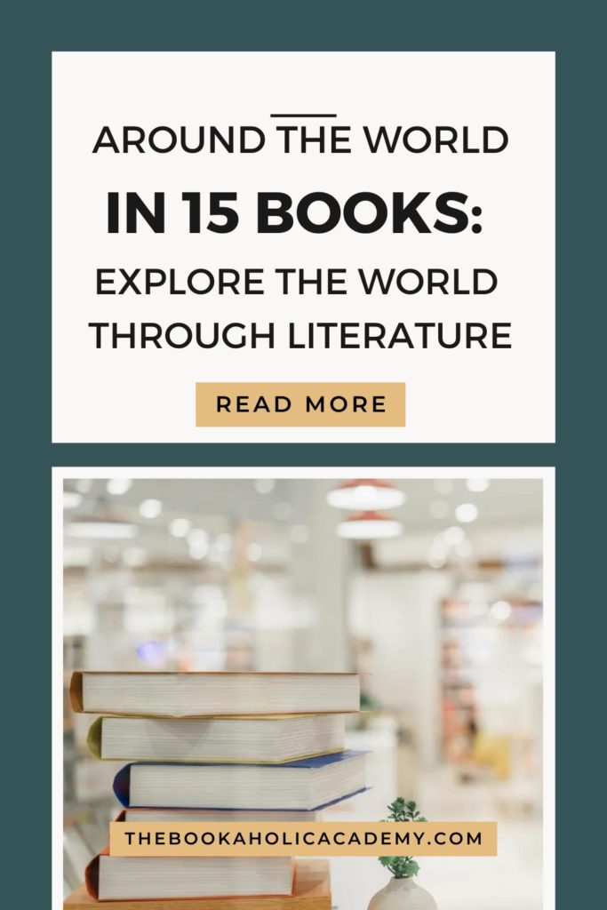 Around The World In 15 Books: Explore The World Through Literature - Pinterest Pin