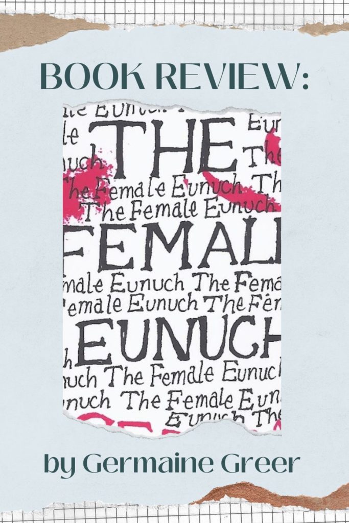 Review: The Brilliance of The Female Eunuch by Germaine Greer - Pinterest Pin