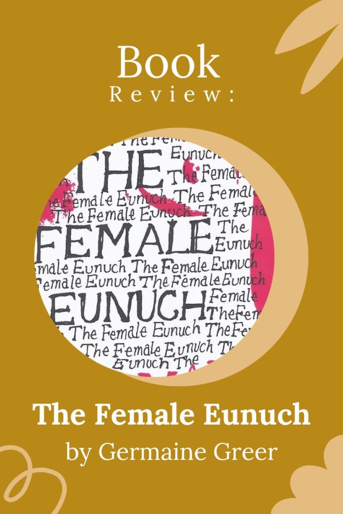 Review: The Brilliance of The Female Eunuch by Germaine Greer - Pinterest Pin