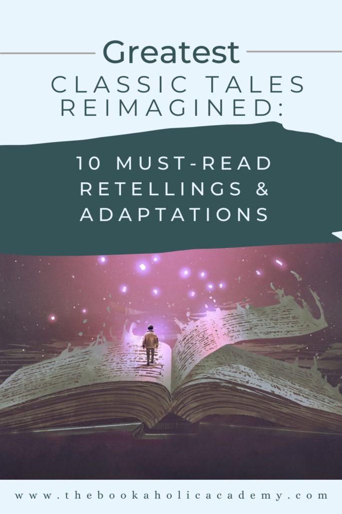 Greatest Classic Tales Reimagined: 10 Must-Read Retellings and Adaptations - Pinterest Pin