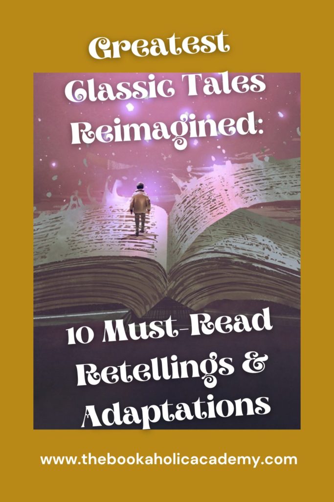 Greatest Classic Tales Reimagined: 10 Must-Read Retellings and Adaptations - Pinterest Pin