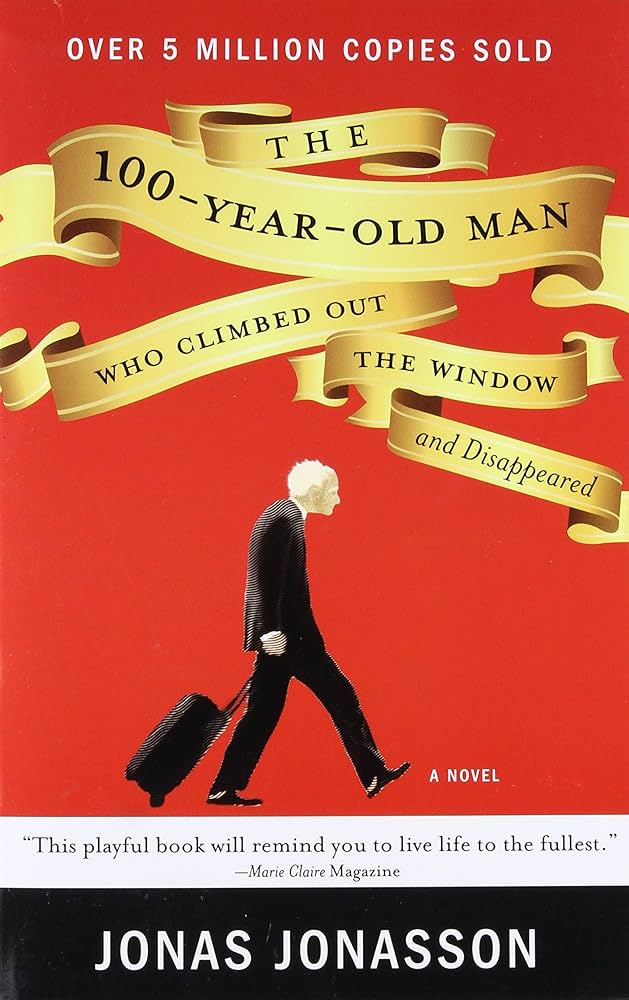 The Hundred-Year-Old Man Who Climbed Out the Window and Disappeared Cover