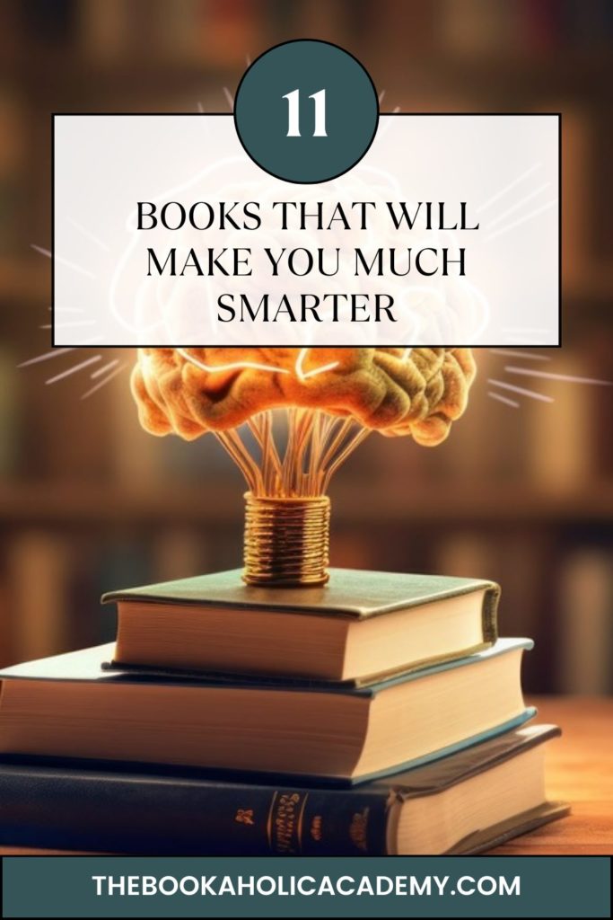 11 Books That Will Make You Much Smarter - Pinterest Pin