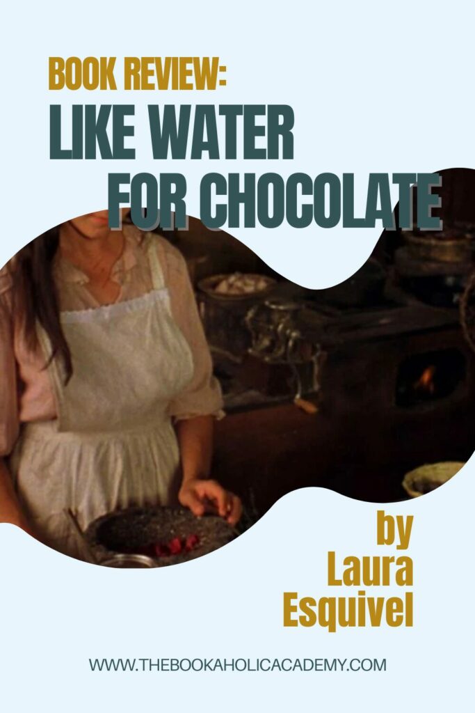 Review: The Delicious World of Like Water For Chocolate by Laura Esquivel - Pinterest Pin