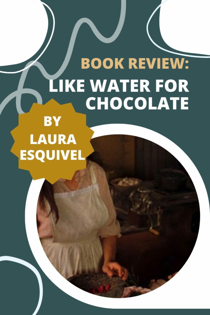 Review: The Delicious World of Like Water For Chocolate by Laura Esquivel - Pinterest Pin