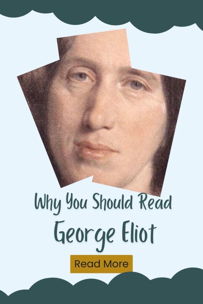 Why You Should Read George Eliot: Her Best Novels - Pinterest Pin