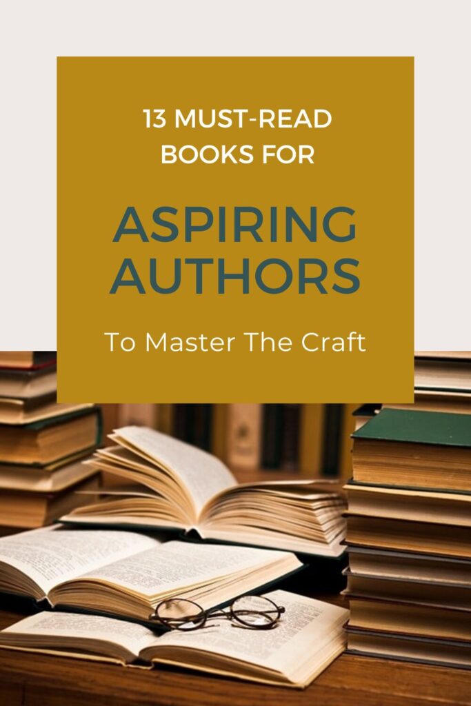 13 Must-Read Books For Aspiring Writers To Master The Craft - Pinterest Pin