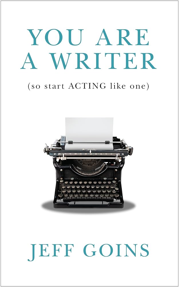 You Are a Writer (So Start Acting Like One) Cover