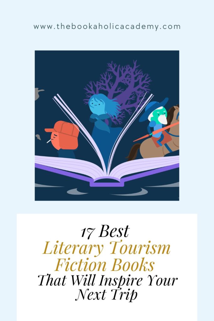 17 Best Literary Tourism Fiction Books That Will Inspire Your Next Trip - Pinterest Pin