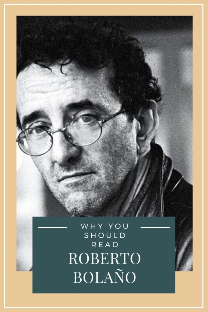 Why You Should Read Roberto Bolaño: His Best Novels - Pinterest Pin