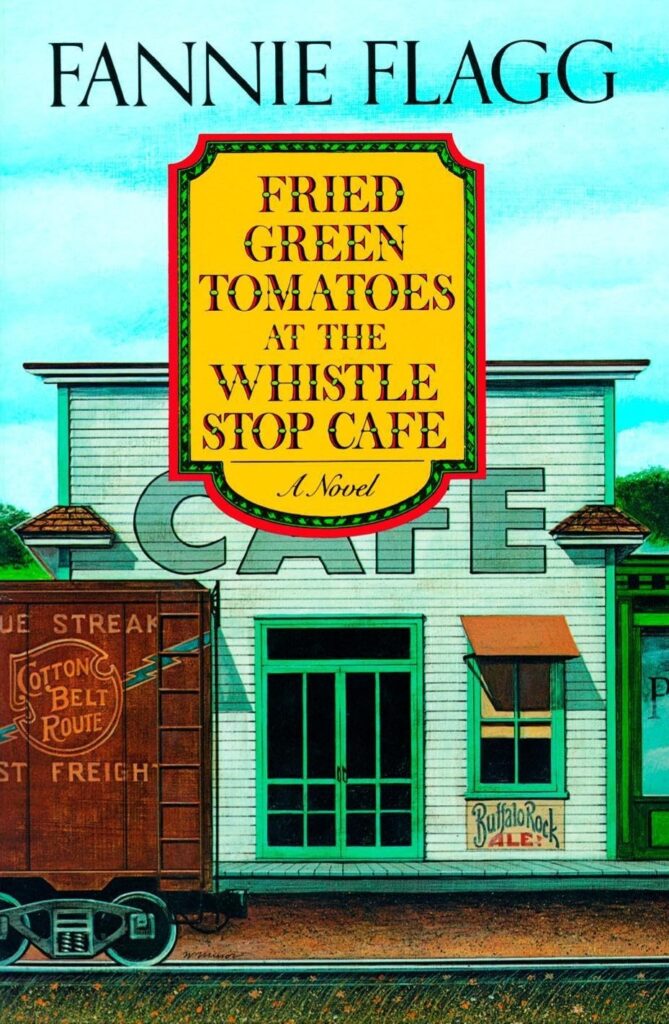 Fried Green Tomatoes at the Whistle Stop Café Cover